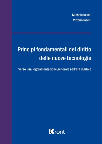 principi-fondamentali-del-diritto-delle-nuove-tecnologie-verso-una-regolamentazione-generale-nellera-digitale-9791255780670-0